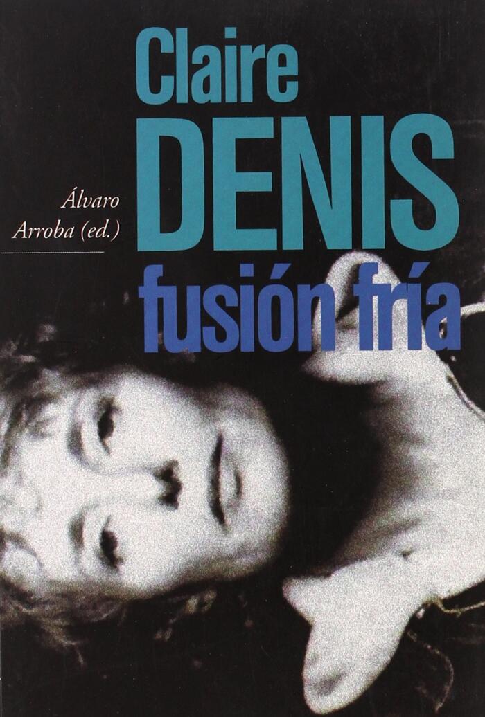 Claire Denis fusión fría