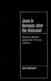 Jews in Germany after the Holocaust: Memory, Identity, and Jewish-German Relations