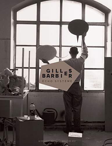Gilles Barbier : Echo système