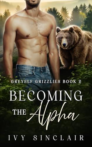Becoming the Alpha: (A Werebear Shifter Romance)