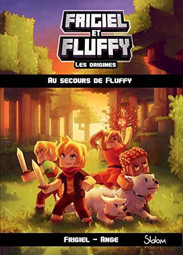 Frigiel et Fluffy: Les origines, Tome 2: Au secours de Fluffy