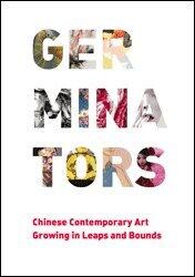 Germinators (Chinese Contemporary Art Growing in Leaps and Bounds)
