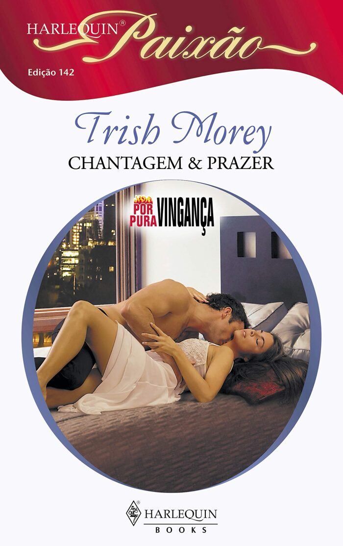 Chantagem & prazer (Harlequin Paixão Livro 142)