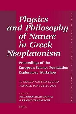 Physics and Philosophy of Nature in Greek Neoplatonism