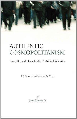 Authentic Cosmopolitanism: Love, Sin, and Grace in the Christian University
