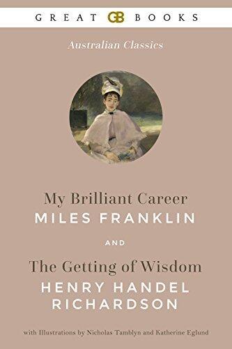 My Brilliant Career and The Getting of Wisdom