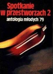 Spotkanie w przestworzach 2 - antologia młodych '79