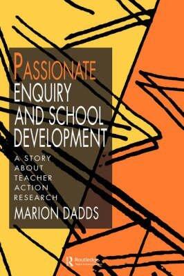 Passionate Enquiry and School Development: Story About Teacher Action Research