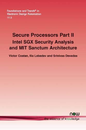 Secure Processors Part II: Intel SGX Security Analysis and MIT Sanctum Architecture in Electronic Design Automation
