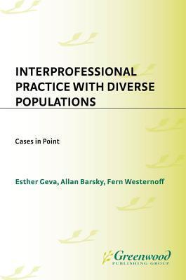 Interprofessional Practice with Diverse Populations: Cases in Point