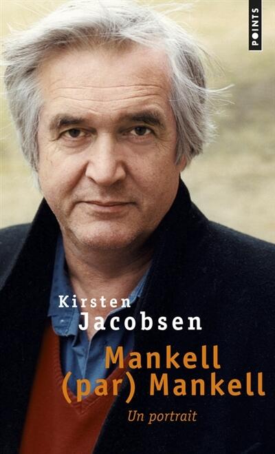 Mankell (par) Mankell. Un portrait