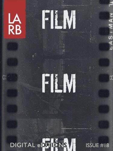LARB Digital Edition: Film and the Art of Adaptation: Issue #18