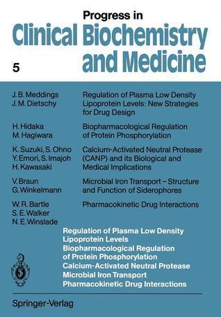 Regulation of Plasma Low Density Lipoprotein Levels Biopharmacological Regulation of Protein Phosphorylation Calcium-Activated Neutral Protease ... in Clinical Biochemistry and Medicine
