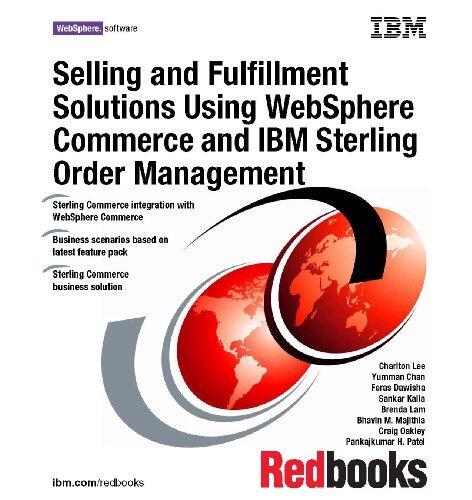 Selling and Fulfillment Solutions Using Websphere Commerce and IBM Sterling Order Management