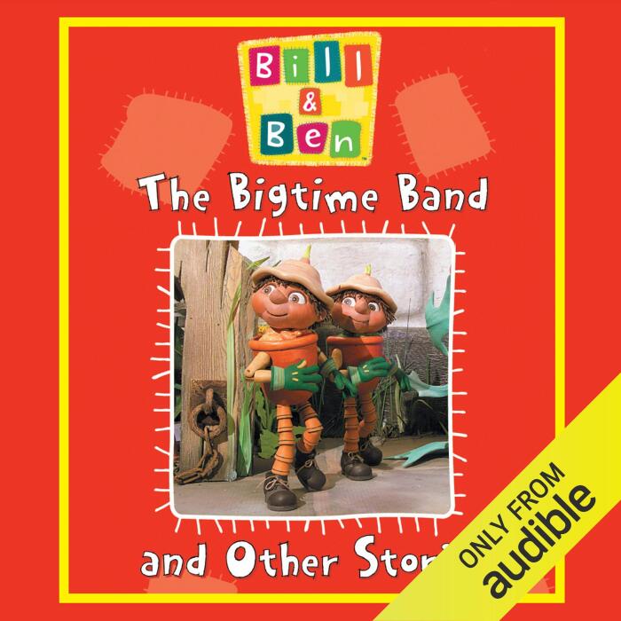 Bill and Ben: The Bigtime Band