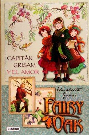 Fairy Oak: Capitán Grisam y el amor
