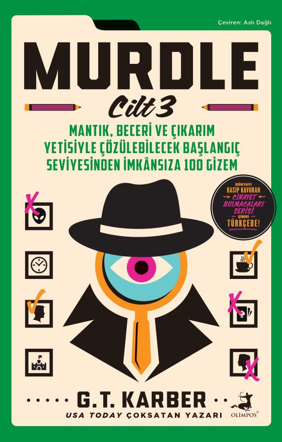Murdle Cilt 3 - Mantık, Beceri ve Çıkarım Yetisiyle Çözülebilecek Başlangıç Seviyesinden İmkansıza 100 Gizem