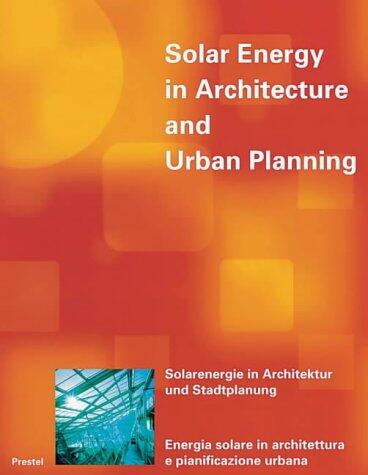 Solar Energy in Architecture and Urban Planning (Solarenergie in Architektur und Stadtplanung = Energia Solare in Archittura E Pianificazione Urbana)