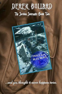 Twice in a Blue Moon: The Jordon Journals: Book Two
