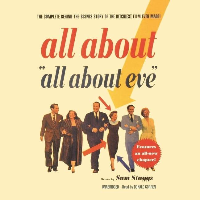 All about All about Eve Lib/E: The Complete Behind-The-Scenes Story of the Bitchiest Film Ever Made