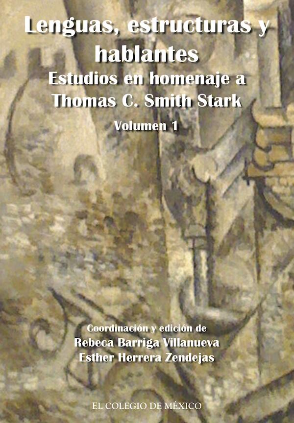 Lenguas, estructuras y hablantes: Estudios en homenaje a Thomas C. Smith Stark