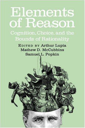 Elements of Reason: Cognition, Choice, and the Bounds of Rationality (Cambridge Studies in Political Psychology and Public Opinion)