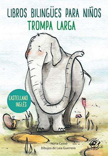 LIBROS BILINGÜES PARA NIÑOS – CASTELLANO INGLÉS – TROMPA LARGA: Children bilingual books – Spanish English – Long Trunk – 4-6 years old learn languages