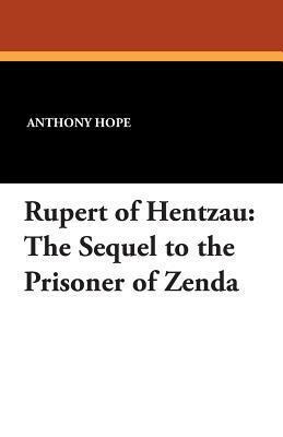 Rupert of Hentzau: The Sequel to the Prisoner of Zenda