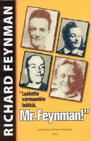 Laskette varmaankin leikkiä, Mr. Feynman! - Kummallisen tyypin seikkailuja