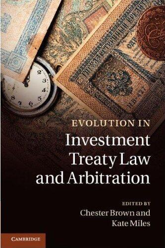Evolution in Investment Treaty Law and Arbitration