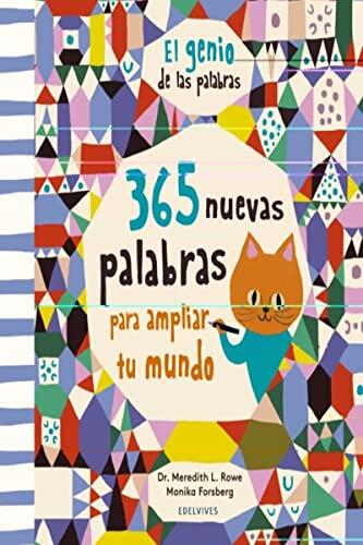 El Genio de las Palabras: 365 Nuevas Palabras para Ampliar tu Mundo