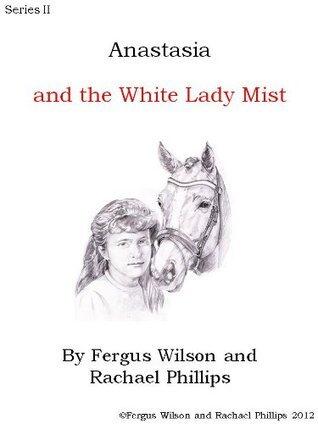 Anastasia and the White Lady Mist