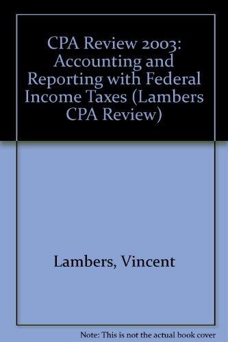 CPA Review 2003: Accounting and Reporting with Federal Income Taxes