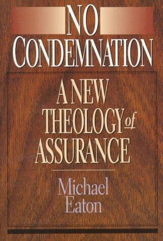 No Condemnation: A New Theology of Assurance