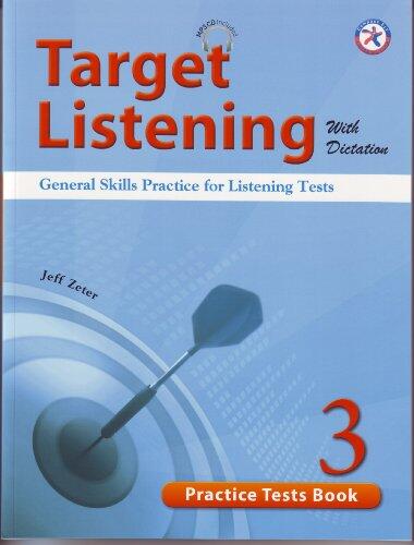 Target Listening With Dictation, Practice Tests Book 3, General Skills Practice For Listening Tests