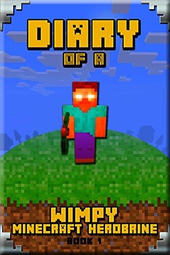 Minecraft: Diary of a Wimpy Minecraft Herobrine Book 1: Unofficial Minecraft Book for Kids. Extraordinary Intelligent Masterpiece that makes Children Lough. ... Kids Stories, Minecraft Herobrine)