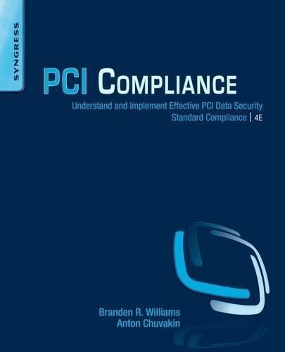 PCI Compliance, Fourth Edition: Understand and Implement Effective PCI Data Security Standard Compliance