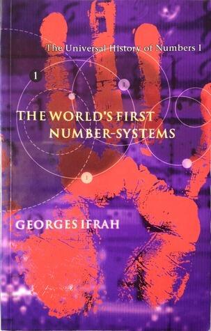 The Universal History of Numbers I: The World's First Number-Systems