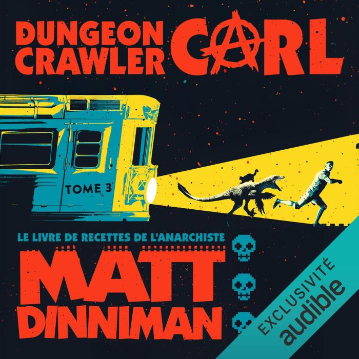 Le livre de recettes de l’anarchiste: Dungeon Crawler Carl (French Edition), livre 3