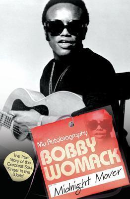 Bobby Womack: My Autobiography - Midnight Mover
