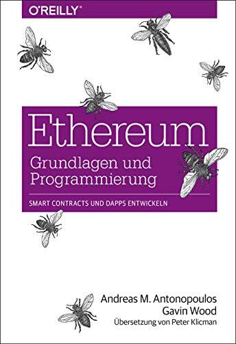 Ethereum (Grundlagen und Programmierung): Smart Contracts und DApps Entwickeln