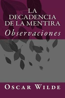 La Decadencia de La Mentira: Observaciones