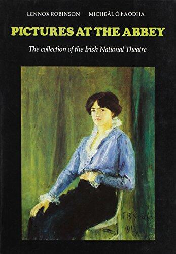 Pictures at the Abbey: The Art Collection of the Irish National Theatre