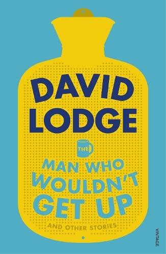 The Man Who Wouldn't Get Up And Other Stories
