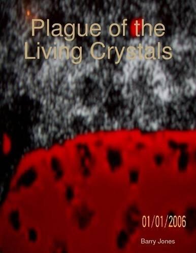 Plague of the Living Crystals