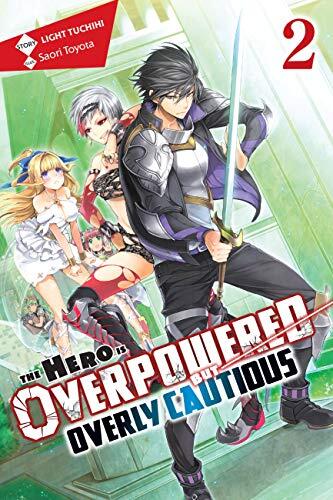 The Hero Is Overpowered but Overly Cautious, (Novel) Vol. 2