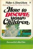 How to Disciple Your Children