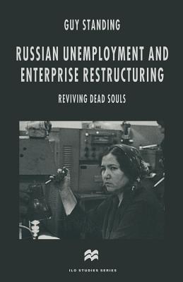 Russian Unemployment and Enterprise Restructuring: Reviving Dead Souls