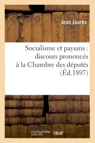 Socialisme et Paysans: Discours Prononcés à la Chambre des Députés