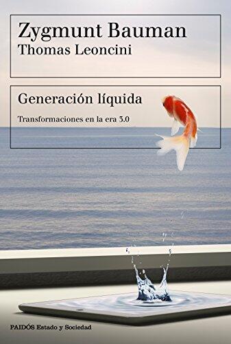 Generación líquida: Transformaciones en la era 3.0 (Líquido)